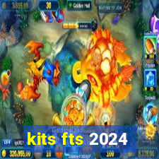 kits fts 2024